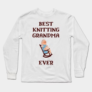 Best Knitting Grandma Ever Long Sleeve T-Shirt